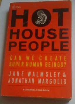 Hothouse People : Can We Create Super Human Beings? - Thryft