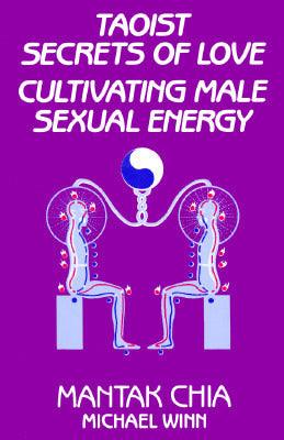 Taoist Secrets of Love : Cultivating Male Sexual Energy - Thryft