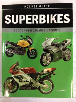 Superbikes: 300 Top Performance Machines - Pocket Guide