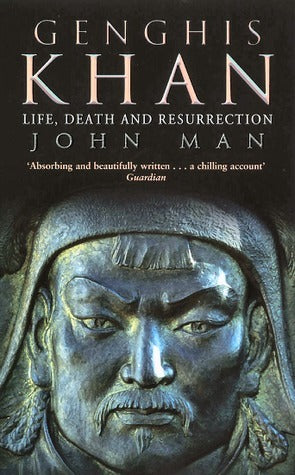 Genghis Khan: Life, Death and Resurrection