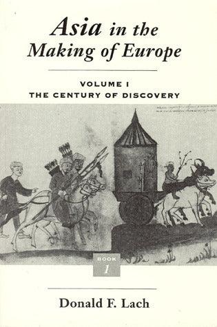 Asia in the Making of Europe: The Century of Discovery v.1 - Thryft