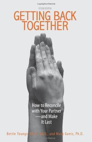Getting Back Together : How To Reconcile With Your Partner - And Make It Last - Thryft