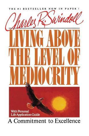 Living Above the Level of Mediocrity : A Commitment to Excellence - Thryft