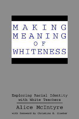 Making Meaning of Whiteness : Exploring Racial Identity with White Teachers - Thryft