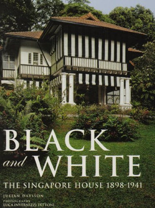Black and White: The Singapore House 1898-1941