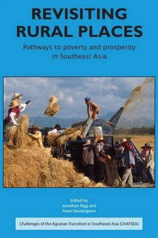 Revisiting Rural Places - Pathways To Poverty And Prosperity In Southeast Asia - Thryft