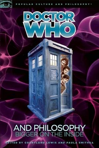 Doctor Who and Philosophy : Bigger on the Inside - Thryft