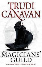 The Magicians' Guild : Book 1 of the Black Magician - Thryft