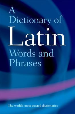 A Dictionary of Latin Words and Phrases - Thryft