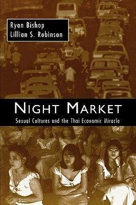 Night Market : Sexual Cultures and the Thai Economic Miracle - Thryft