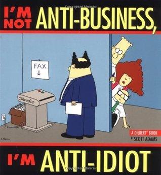 I'm Not Anti-Business, I'm Anti-Idiot - Thryft