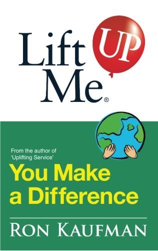 Lift Me Up! You Make a Difference: Challenging Quotes and Encouraging Notes to Move You Into Action!