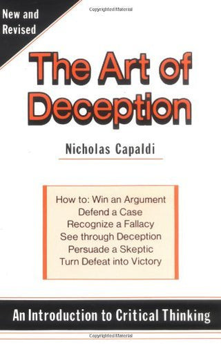 The Art of Deception: An Introduction to Critical Thinking