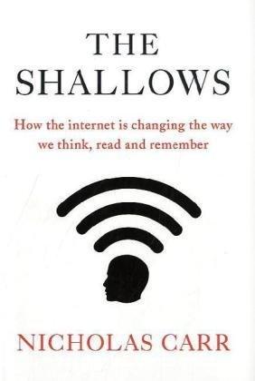 The Shallows : How the Internet Is Changing the Way We Think, Read and Remember - Thryft