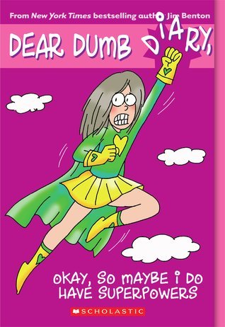 Okay, So Maybe I Do Have Superpowers - Dear Dumb Diary