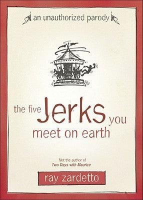 The Five Jerks You Meet on Earth - Thryft