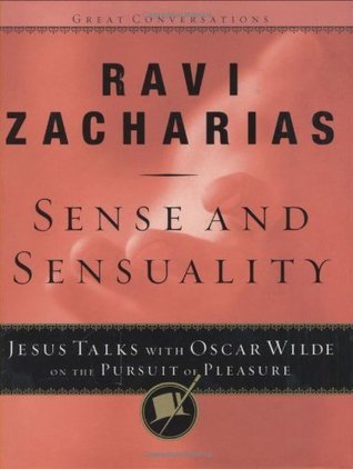 Sense and Sensuality: Jesus Talks with Oscar Wilde on the Pursuit of Pleasure
