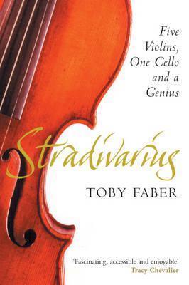 Stradivarius : Five Violins, One Cello and a Genius - Thryft