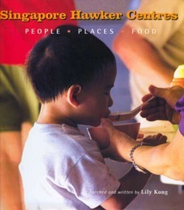 Singapore Hawker Centres: People, Places, Food