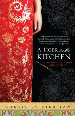 A Tiger in the Kitchen : A Memoir of Food and Family - Thryft