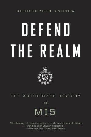Defend the Realm : The Authorized History of MI5 - Thryft