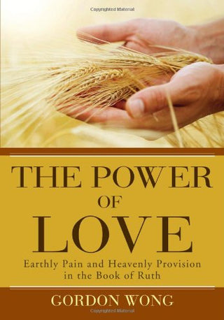 The Power of Love: Earthly Pain and Heavenly Provision in the Book of Ruth