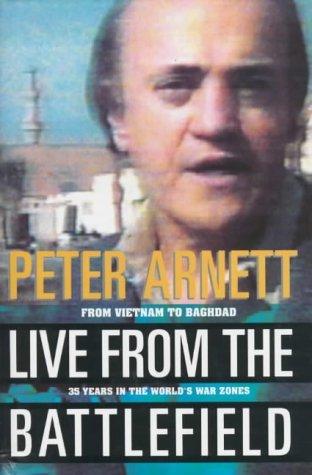 Live From The Battlefield - From Vietnam To Baghdad : 35 Years In The World's War Zones - Thryft