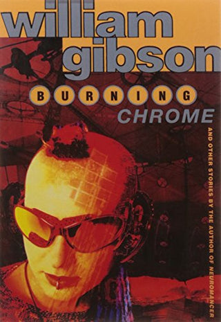 Burning Chrome and Other Stories