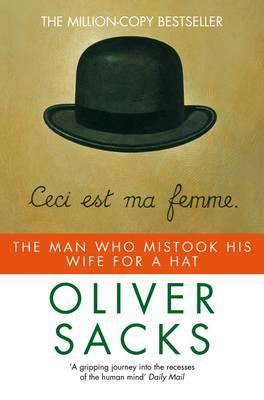 The Man Who Mistook His Wife for a Hat