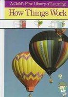 How Things Work : A Child's First Library of Learning - Thryft