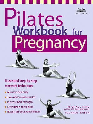 Pilates Workbook For Pregnancy : Illustrated Step-by-Step Matwork Techniques - Thryft