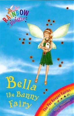Rainbow Magic: Bella The Bunny Fairy: The Pet Keeper Fairies, Book 2