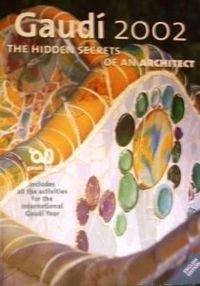 Gaudí 2002 - The Hidden Secrets of an Architect - Thryft