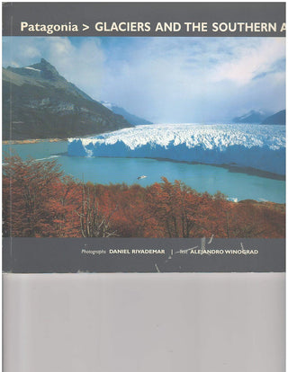 Patagonia Glaciers and the Southern Andes