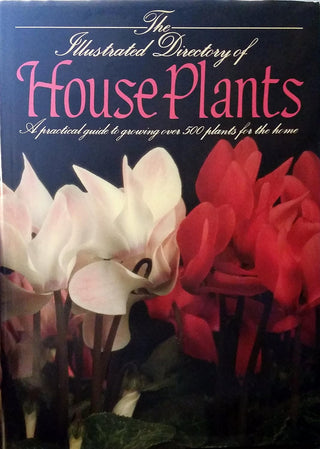 The Illustrated Directory of House Plants