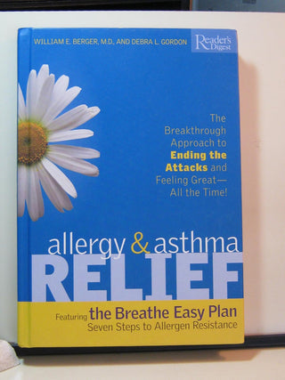 Allergy & Asthma Relief Featuring the Breathe Easy Plan: Seven Steps to Allergen Resistance