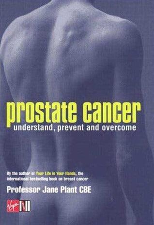 Prostate Cancer : Understand, Prevent and Overcome - Thryft