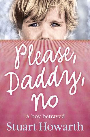 Please, Daddy, No : A Boy Betrayed - Thryft