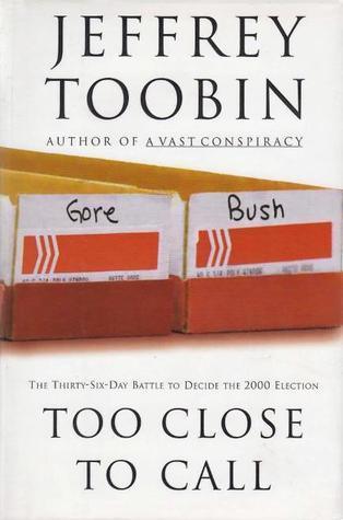 Too Close to Call					The Thirty-Six-Day Battle to Decide the 2000 Election - Thryft