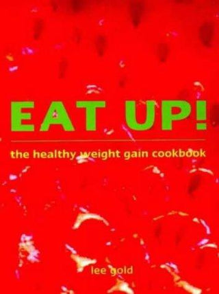 Eat Up! : The Healthy Weight Gain Cookbook - Thryft