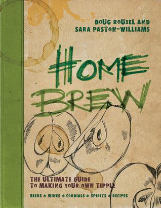 Home Brew : The Ultimate Guide to Making Your Own Tipple - Thryft