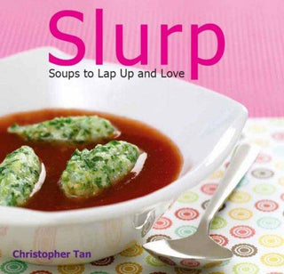 Slurp : Soups to Lap Up and Love - Thryft