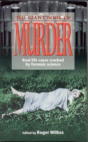 Giant Book of Murder, The: Real Life Cases Cracked by Forensic Science - Thryft