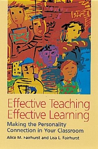 Effective Teaching, Effective Learning - Making The Personality Connection In Your Classroom - Thryft