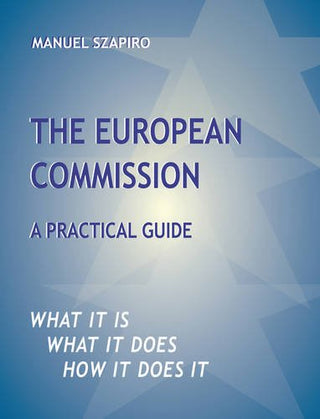 The European Commission: A Practical Guide