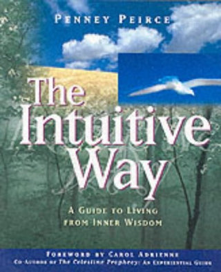 The Intuitive Way: A Guide to Living from Inner Wisdom