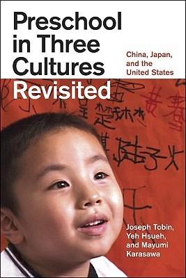 Preschool in Three Cultures Revisited : China, Japan, and the United States - Thryft