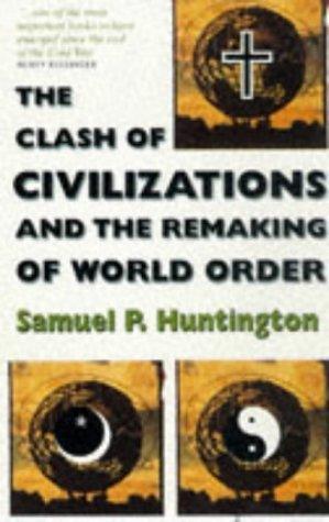 The Clash of Civilizations : And the Remaking of World Order - Thryft