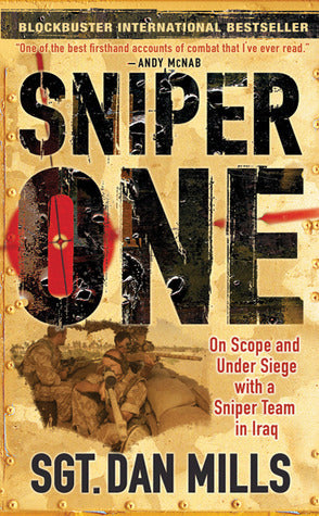 Sniper One: On Scope and Under Siege With a Sniper Team in Iraq