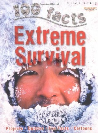 Extreme Survival - 100 Facts